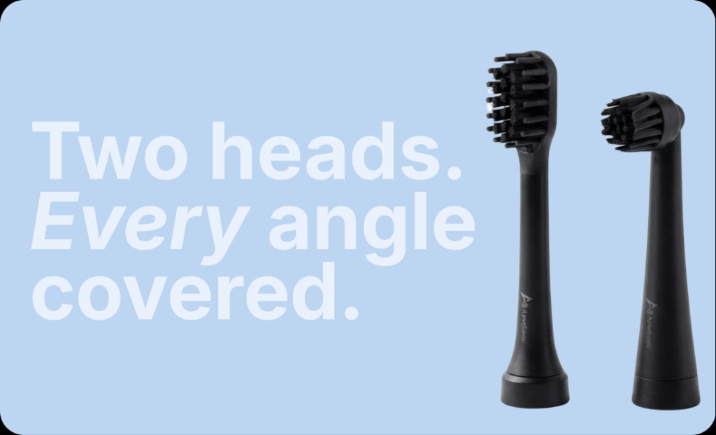 Two brush heads — every angle covered